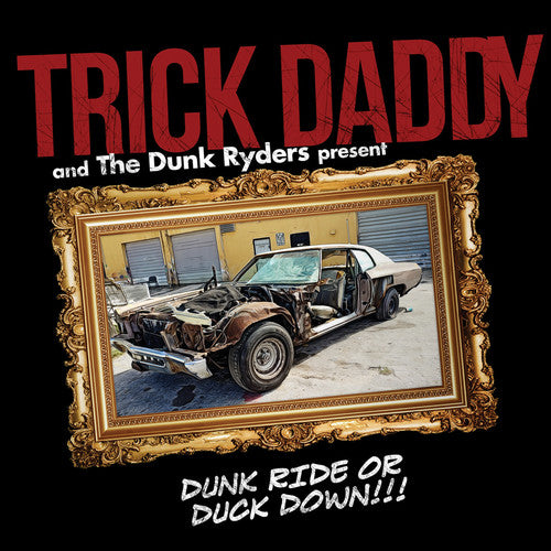 the album cover for Trick Daddy - Dunk Ride Or Duck Down