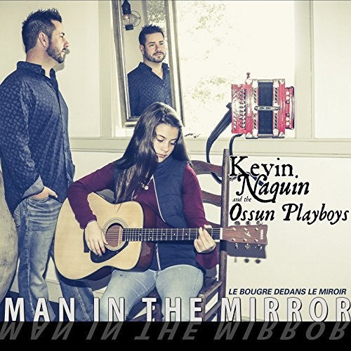 the album cover for Kevin Naquin  & Ossun Playboys - Man In The Mirror