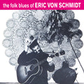 the album cover for Eric Schmidt Von - The Folk Blues Of Eric Von Schmidt