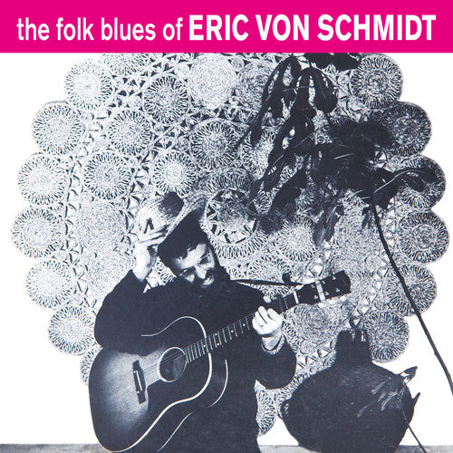 the album cover for Eric Schmidt Von - The Folk Blues Of Eric Von Schmidt
