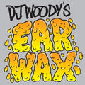 the album cover for Dj Woody - Ear Wax