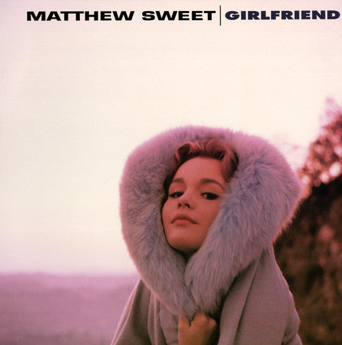 the album cover for Matthew Sweet - Girlfriend (Bonus Tracks) (Gate) [180 Gram] (Exp)