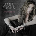 the album cover for Dana Fuchs - Love Lives On