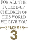 the album cover for Spacemen 3 - For All The Fucked-Up Children Of This World We Give You Spacemen 3