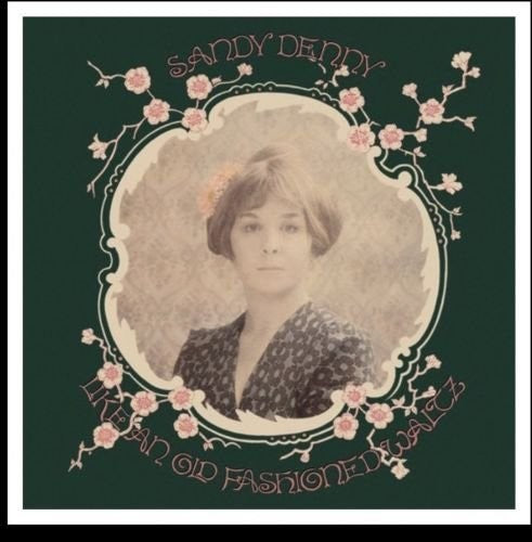 the album cover for Sandy Denny - Like An Old Fashioned Waltz [Clear Vinyl] (Ger)
