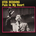 the album cover for Otis Redding - Pain In My Heart