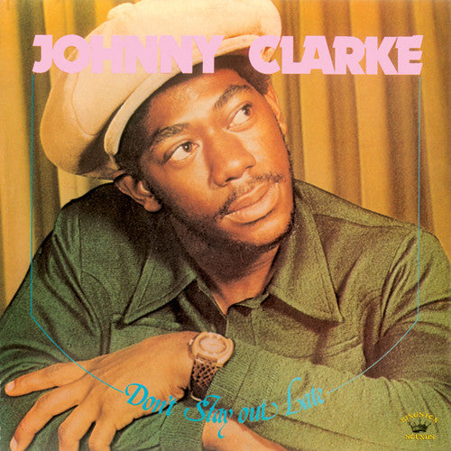 the album cover for Johnny Clarke - Don't Stay Out Late