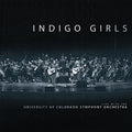 the album cover for Indigo Girls - Indigo Girls Live with The University of Colorado Symphony Orchestra [Translucent Blue 3LP]