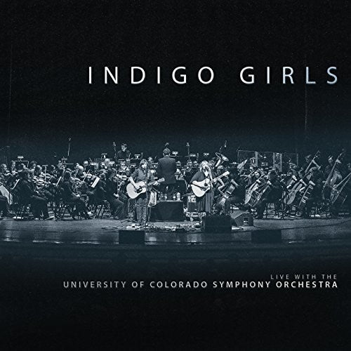the album cover for Indigo Girls - Indigo Girls Live with The University of Colorado Symphony Orchestra [Translucent Blue 3LP]
