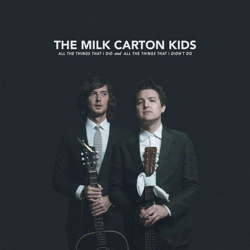 the album cover for The Milk Carton Kids - All the Things That I Did and All the Things That I Didn't Do [LP]