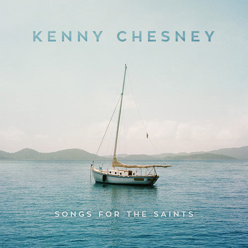 the album cover for Kenny Chesney - Songs For The Saints