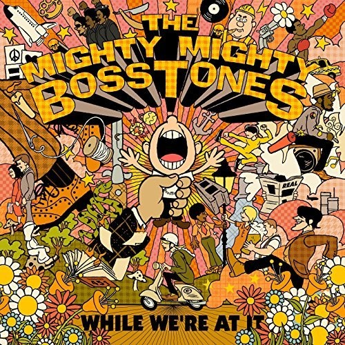 the album cover for The Mighty Mighty Bosstones - While We're At It [LP]