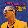 the album cover for Hugo Fattoruso - Hugo Fattoruso Y Barrio Opa