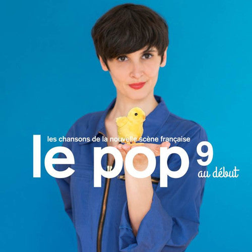 the album cover for Le Pop 9 Au Debut / Various - Le Pop 9: Au Debut (Various Artists)