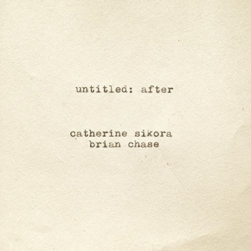 the album cover for Catherine Sikora / Chase,Brian - Untitled: After