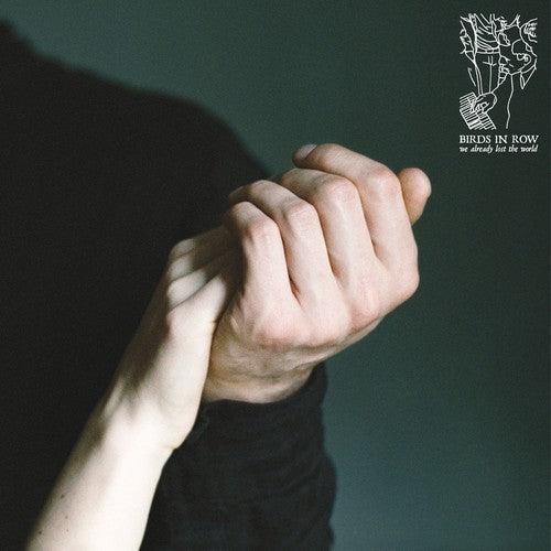 the album cover for Birds In Row - We Already Lost The World