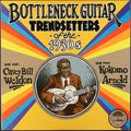 the album cover for Casey Weldon Bill / Arnold,Kokomo - Bottleneck Guitar Trendsetters of the 1930S
