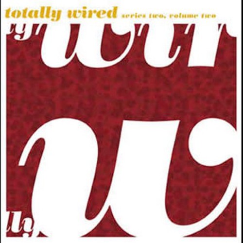 the album cover for Unknown Artist - Vol. 2-Totally Wired Series 2
