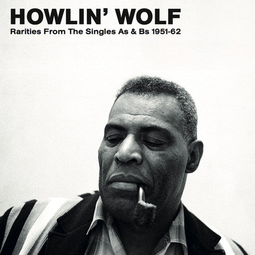 the album cover for Howlin' Wolf - Rarities from the Singles As & BS
