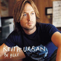 the album cover for Keith Urban - Be Here [LP]