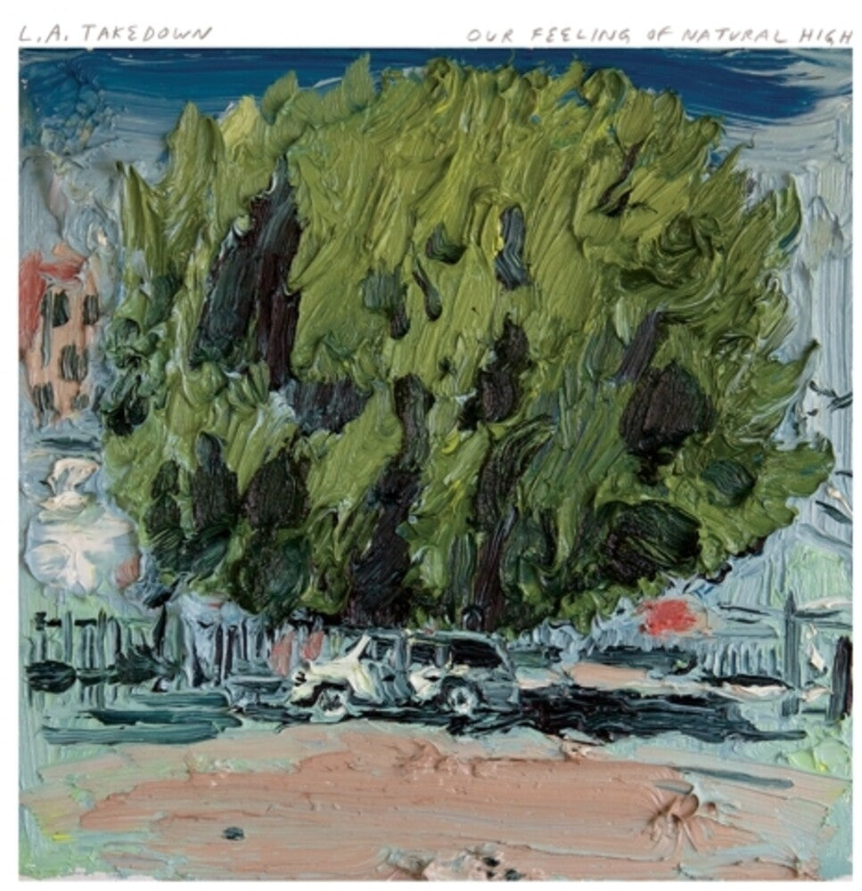the album cover for LA Takedown - Our Feeling Of Natural High