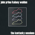 the album cover for John Prine/Kelsey Waldon - The Kentucky Sessions [RSD Drops Aug 2020]