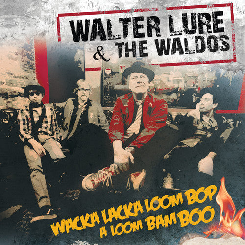 the album cover for Walter Lure & The Waldos - Wacka Lacka Boom Bop A Loom Bam Boo