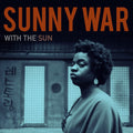 the album cover for Sunny War - With The Sun [Indie Exclusive Limited Edition Red LP]