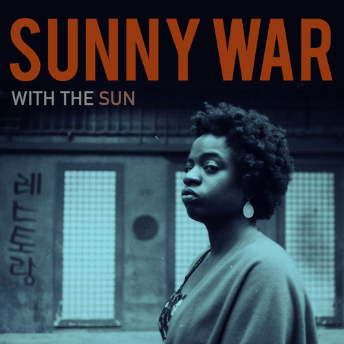 the album cover for Sunny War - With The Sun [Indie Exclusive Limited Edition Red LP]