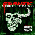 the album cover for Gdansk - Tribute To Danzig Played By Grand Massive - Gdansk - Tribute To Danzig Played By Grand Massive
