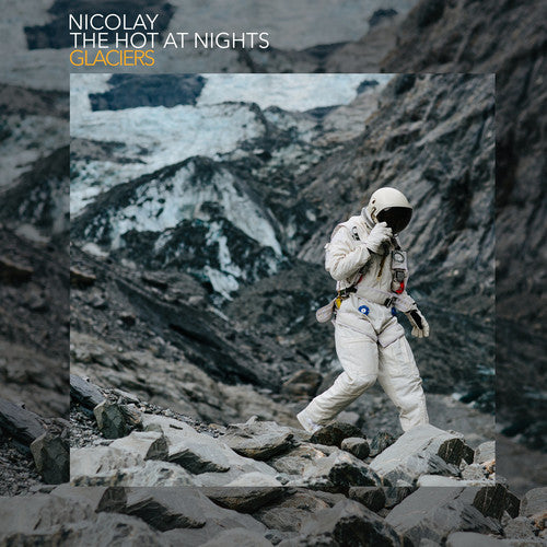 the album cover for Nicolay / The Hot At Nights - Glaciers
