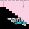 the album cover for Chris Hazeltons Boogaloo 7 - The Basement Beat