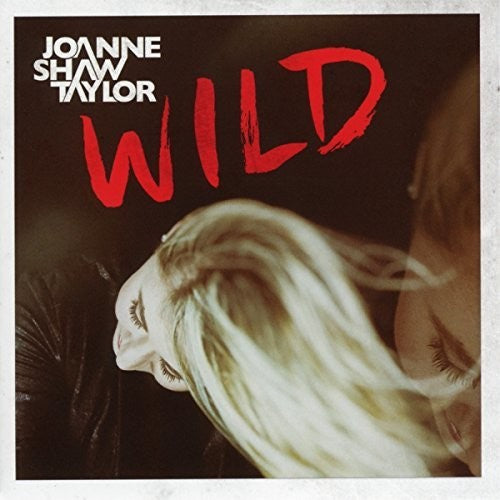 the album cover for Joanne Shaw Taylor - Wild (Uk)