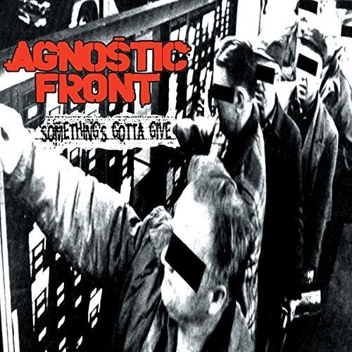the album cover for Agnostic Front - Something's Gotta Give