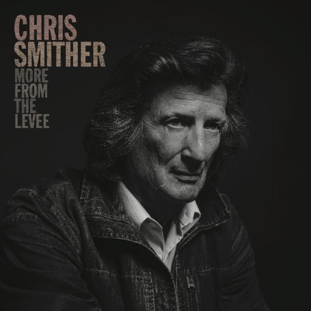 the album cover for Chris Smither - More From The Levee [RSD Drops Sep 2020]