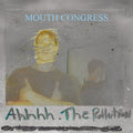 the album cover for Mouth Congress - Ahhhh The Pollution [RSD Drops Aug 2020]