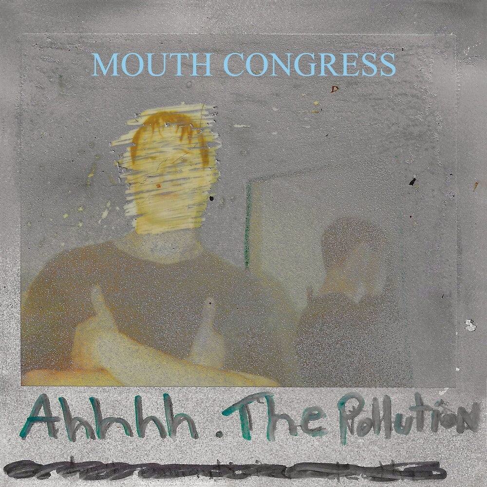 the album cover for Mouth Congress - Ahhhh The Pollution [RSD Drops Aug 2020]