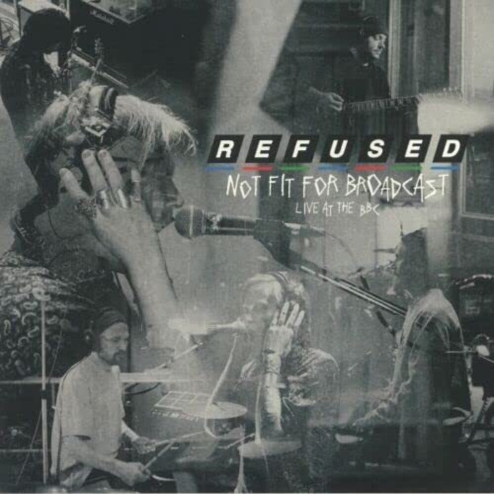 the album cover for Refused - Not Fit For Broadcasting - Live At The BBC [RSD Drops Aug 2020]
