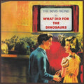 the album cover for Bevis Frond - What Did For The Dinosaurs [Record Store Day]
