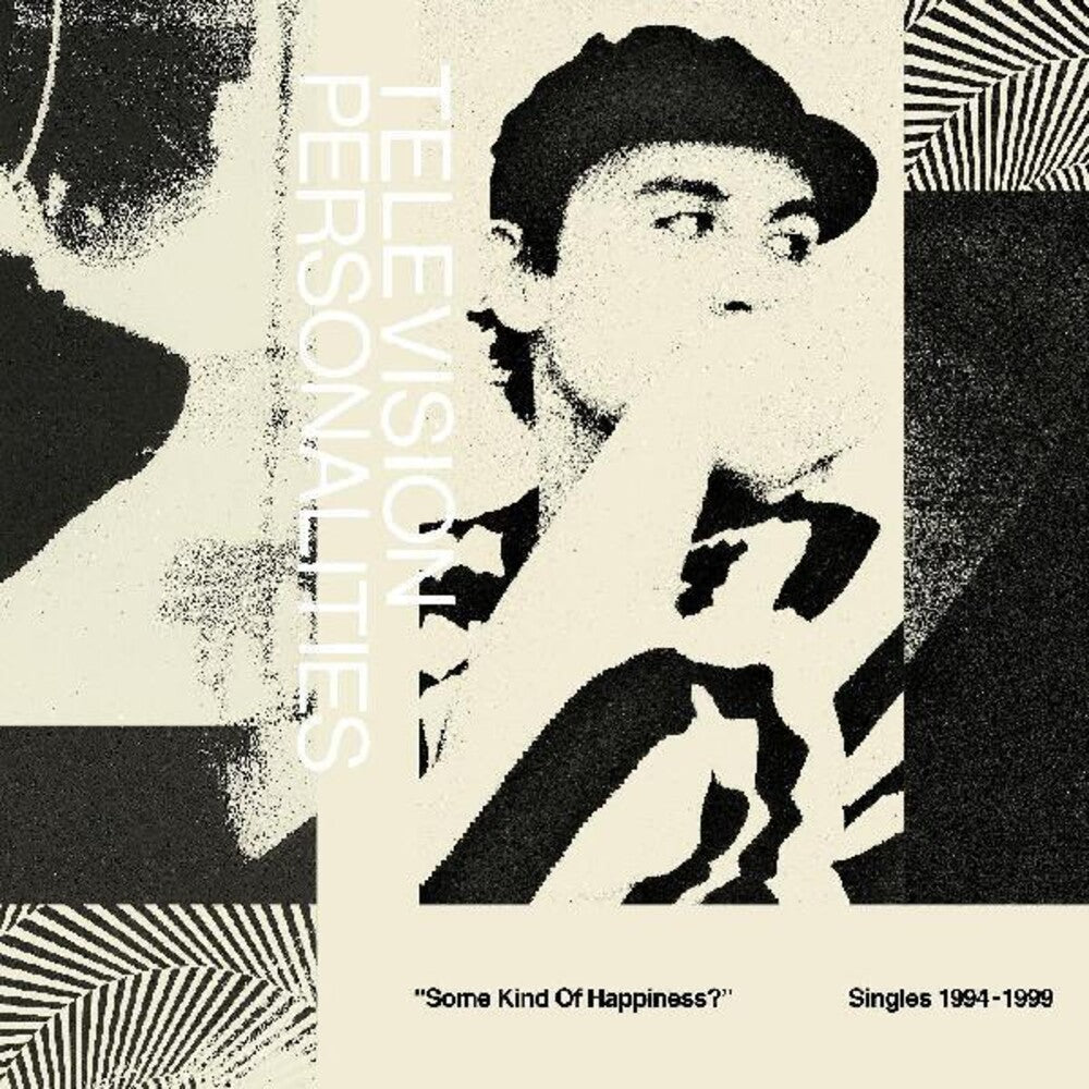 the album cover for Television Personalities - Some Kind Of Happiness: Singles 1994-1999 [Record Store Day]