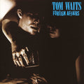 the album cover for Tom Waits - Foreign Affairs [Indie Exclusive Limited Edition Remastered Gray LP]