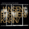 the album cover for Jansen / Barbieri / Karn - Playing In A Room With People [Record Store Day]