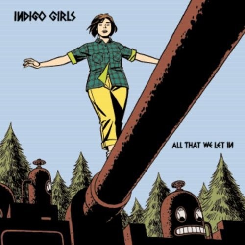 the album cover for Indigo Girls - All That We Let in