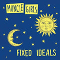 the album cover for Muncie Girls - Fixed Ideals