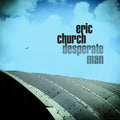 the album cover for Eric Church - Desperate Man [LP]