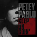 the album cover for Petey Pablo - Keep On Goin'