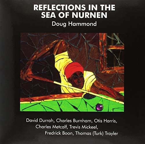 the album cover for Doug Hammond - Reflections In The Sea Of Nurnen [180 Gram]