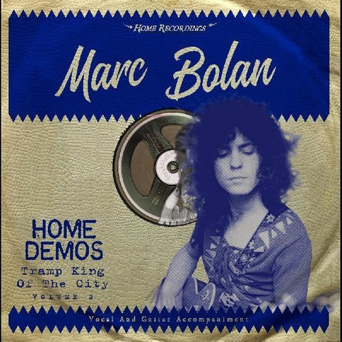 the album cover for Marc Bolan - Tramp King Of The City: Home Demos Volume 2