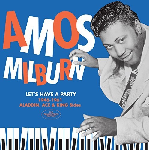 the album cover for Amos Milburn - Let's Have A Party: 1946-1961 Aladdin Ace & King Sides