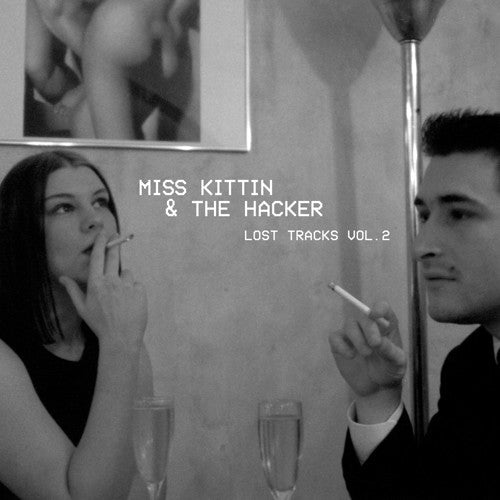 the album cover for Miss Kittin & Hacker - Lost Tracks Vol. 2